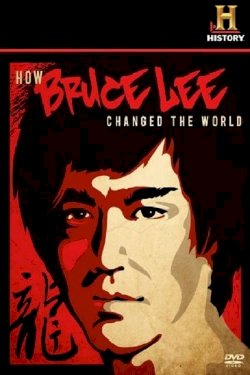 How Bruce Lee Changed the World - Movie Poster How Bruce Lee Changed the World - Movie Poster