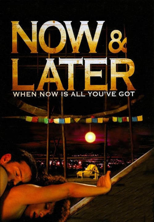 Now & Later - Movie Poster Now & Later - Movie Poster