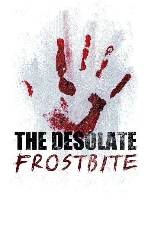 The Desolate: Frostbite - Movie Poster
