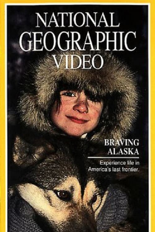 Braving Alaska - Movie Poster Braving Alaska - Movie Poster