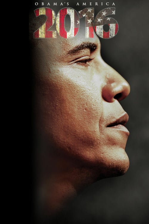 2016: Obama's America - Movie Poster 2016: Obama's America - Movie Poster