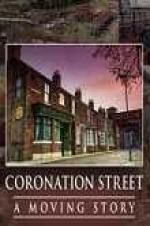 Coronation Street: A Moving Story - Movie Poster Coronation Street: A Moving Story - Movie Poster