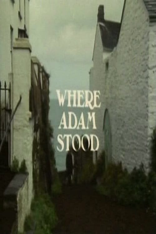 Where Adam Stood - Movie Poster Where Adam Stood - Movie Poster