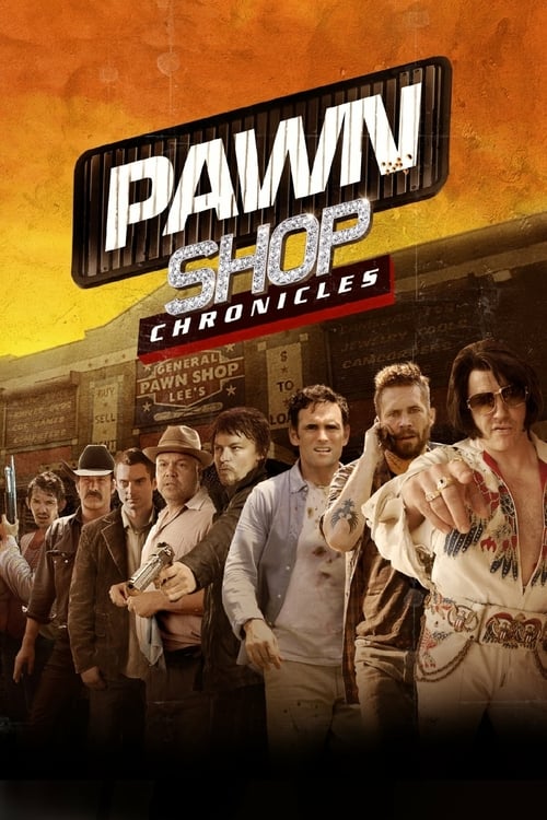 Pawn Shop Chronicles - Movie Poster Pawn Shop Chronicles - Movie Poster