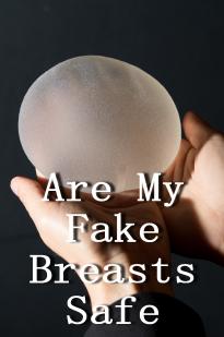 Are My Fake Breasts Safe? - Movie Poster Are My Fake Breasts Safe? - Movie Poster