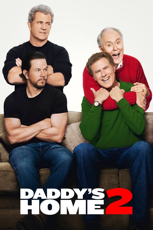 Daddy's Home 2 - Movie Poster Daddy's Home 2 - Movie Poster