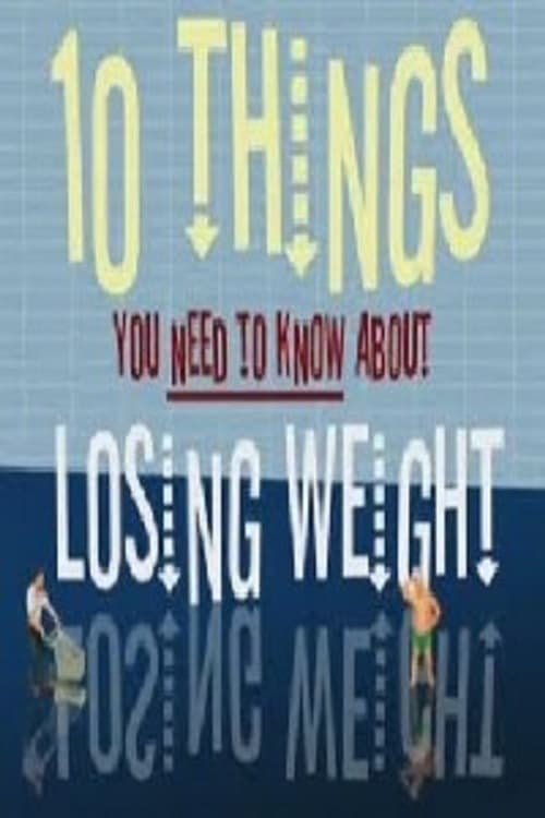 10 Things You Need to Know About Losing Weight - Movie Poster 10 Things You Need to Know About Losing Weight - Movie Poster