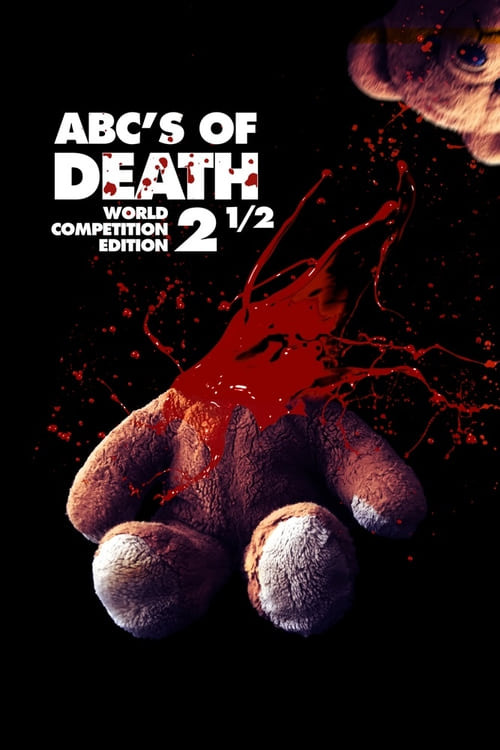 ABCs of Death 2 1/2 - Movie Poster ABCs of Death 2 1/2 - Movie Poster
