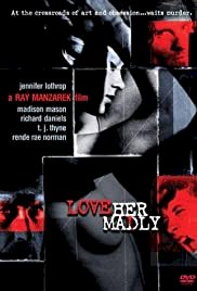 Love Her Madly - Movie Poster Love Her Madly - Movie Poster