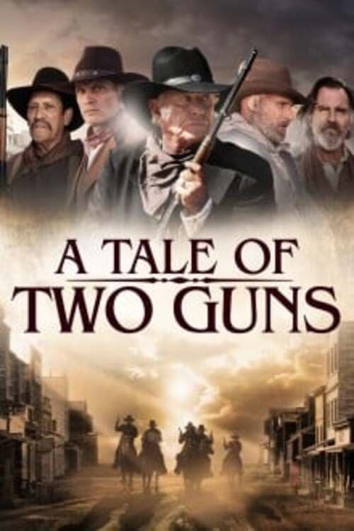 A Tale of Two Guns - Movie Poster A Tale of Two Guns - Movie Poster