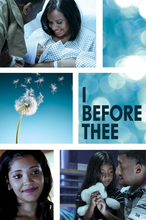 I Before Thee - Movie Poster I Before Thee - Movie Poster