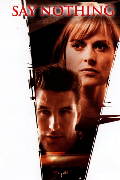 Say Nothing - Movie Poster Say Nothing - Movie Poster