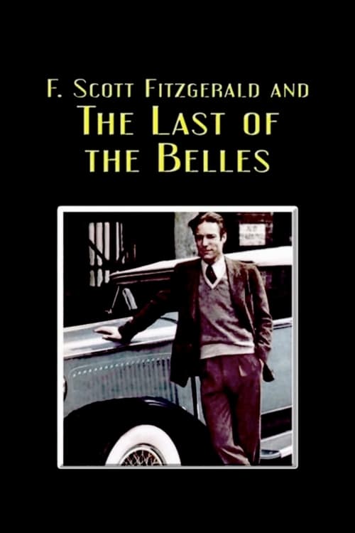 F. Scott Fitzgerald and the Last of the Belles - Movie Poster F. Scott Fitzgerald and the Last of the Belles - Movie Poster