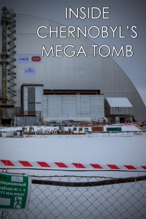 Inside Chernobyl's Mega Tomb - Movie Poster Inside Chernobyl's Mega Tomb - Movie Poster