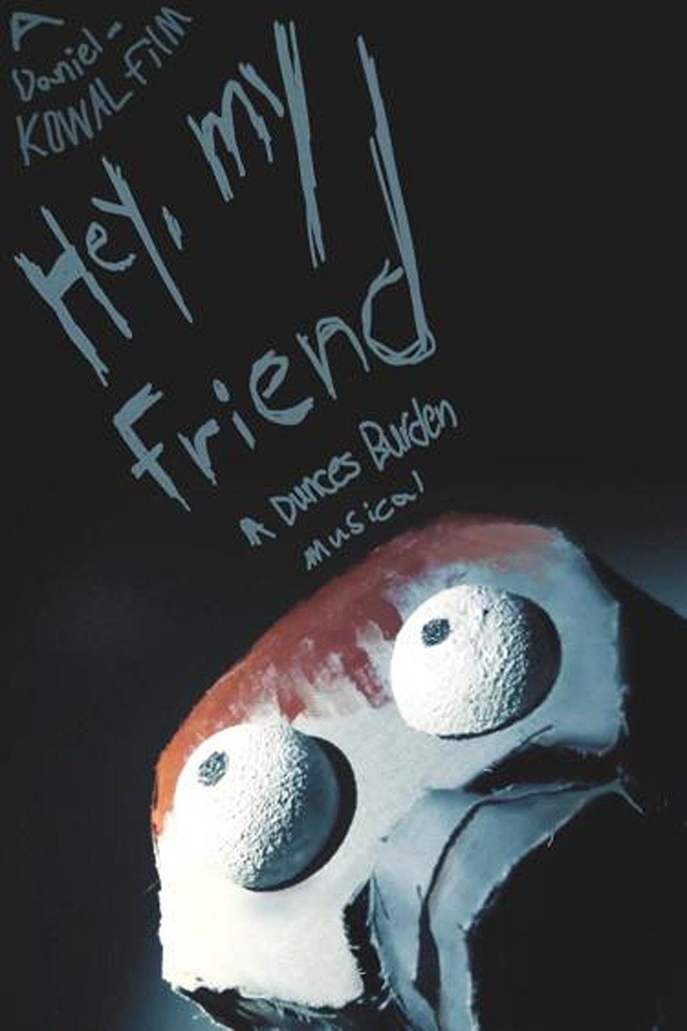 Hey, my Friend | A Dunces Burden Musical - Movie Poster Hey, my Friend | A Dunces Burden Musical - Movie Poster