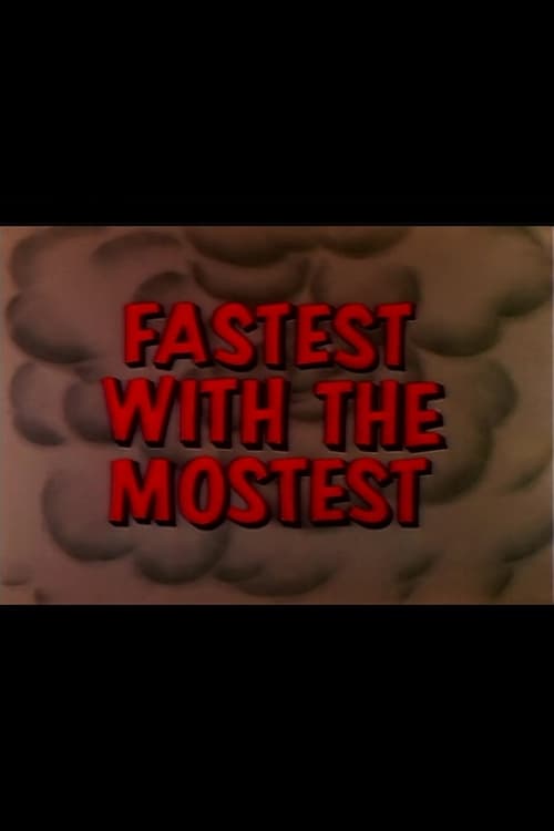 Fastest with the Mostest - Movie Poster Fastest with the Mostest - Movie Poster