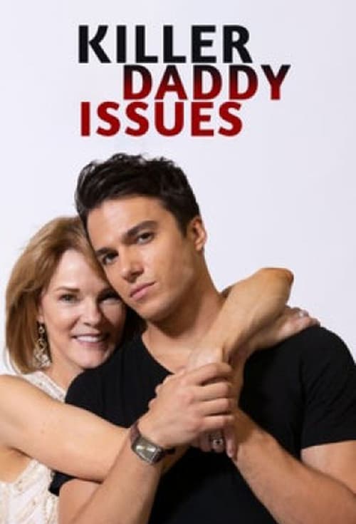 Killer Daddy Issues - Movie Poster Killer Daddy Issues - Movie Poster