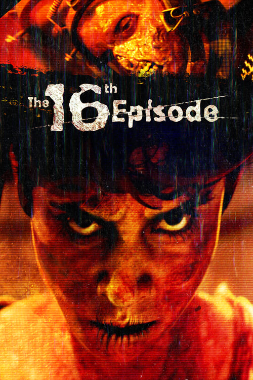 The 16th Episode - Movie Poster The 16th Episode - Movie Poster