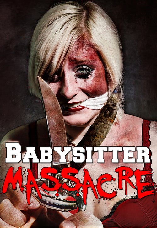 Babysitter Massacre - Movie Poster Babysitter Massacre - Movie Poster