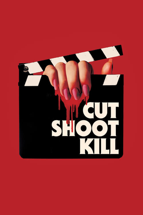 Cut Shoot Kill - Movie Poster Cut Shoot Kill - Movie Poster