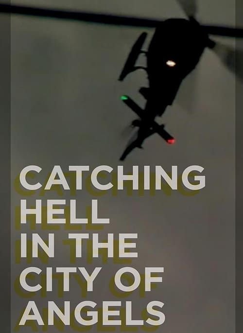 Catching Hell in the City of Angels - Movie Poster Catching Hell in the City of Angels - Movie Poster