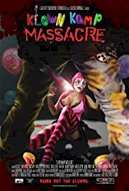 Klown Kamp Massacre - Movie Poster Klown Kamp Massacre - Movie Poster