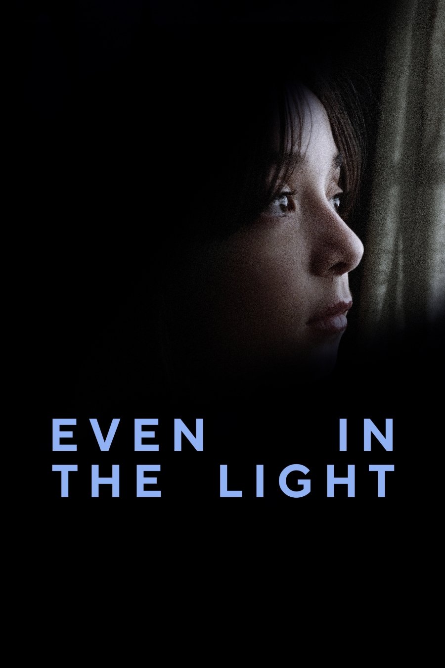 Even in The Light - Movie Poster Even in The Light - Movie Poster