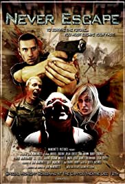 Never Escape - Movie Poster Never Escape - Movie Poster