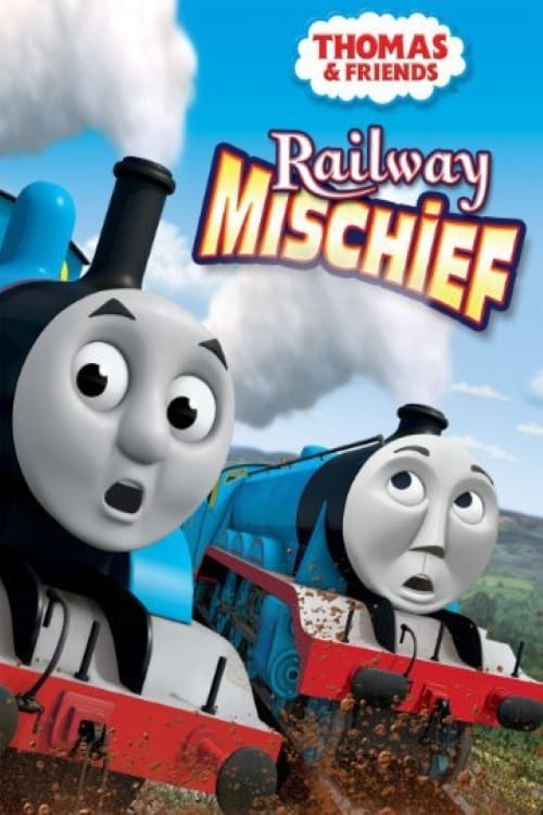 Thomas & Friends: Railway Mischief - Movie Poster Thomas & Friends: Railway Mischief - Movie Poster