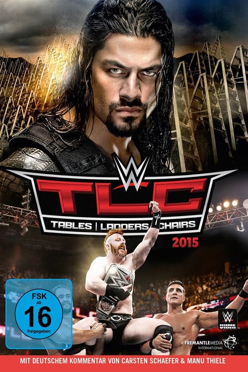 WWE TLC: Tables, Ladders & Chairs 2015 - Movie Poster WWE TLC: Tables, Ladders & Chairs 2015 - Movie Poster