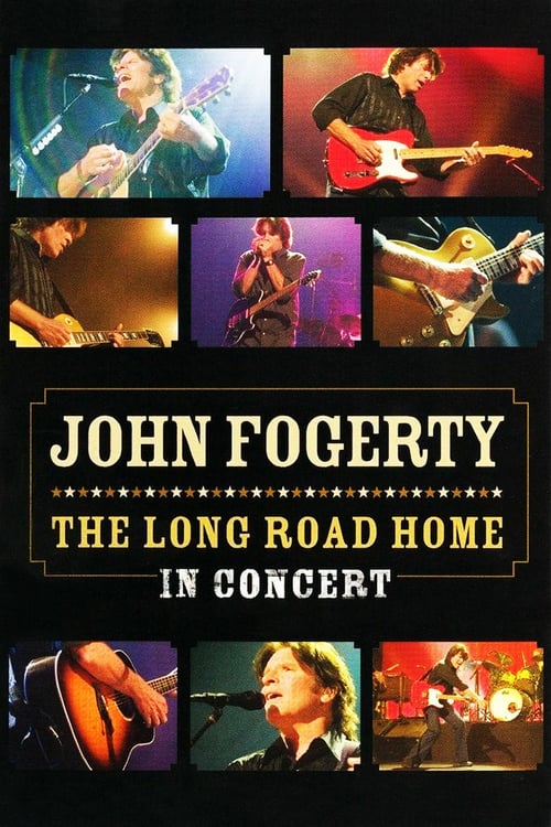 John Fogerty: The Long Road Home in Concert - Movie Poster John Fogerty: The Long Road Home in Concert - Movie Poster