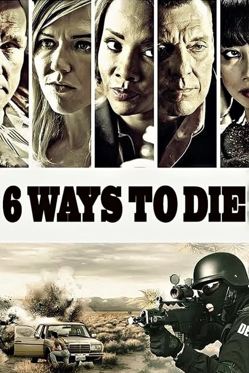 6 Ways to Die - Movie Poster 6 Ways to Die - Movie Poster