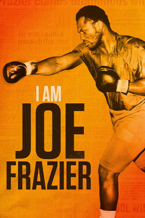 I Am Joe Frazier - Movie Poster I Am Joe Frazier - Movie Poster