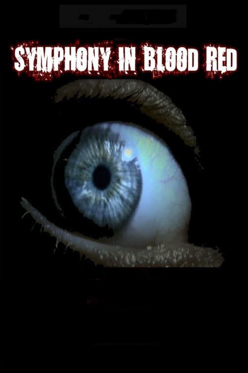 Symphony in Blood Red - Movie Poster Symphony in Blood Red - Movie Poster