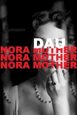 DAU. Nora Mother - Movie Poster DAU. Nora Mother - Movie Poster