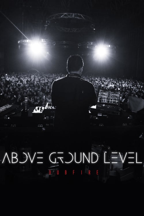 Above Ground Level: Dubfire - Movie Poster Above Ground Level: Dubfire - Movie Poster