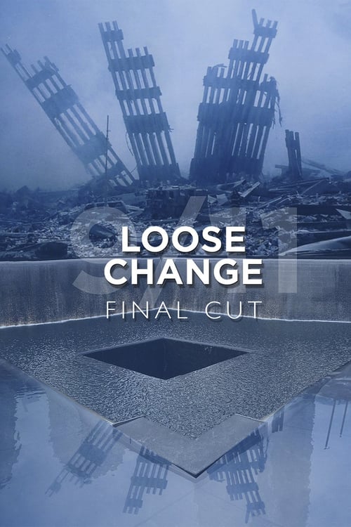 Loose Change: Final Cut - Movie Poster Loose Change: Final Cut - Movie Poster