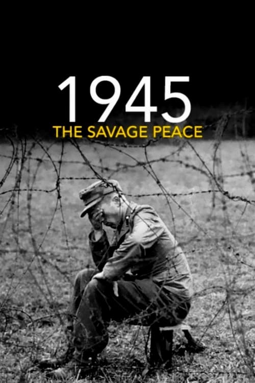 1945: The Savage Peace - Movie Poster 1945: The Savage Peace - Movie Poster