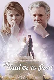 Till Dad Do Us Part - Movie Poster