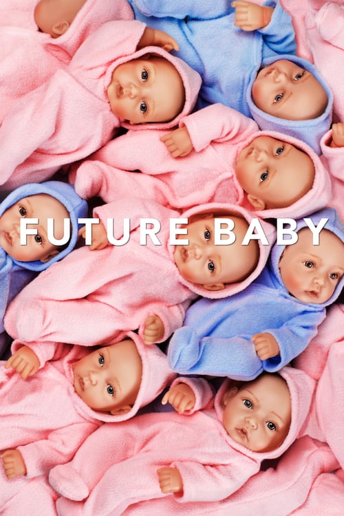 Future Baby - Movie Poster Future Baby - Movie Poster