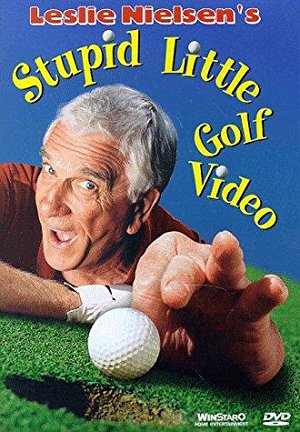 Leslie Nielsen's Stupid Little Golf Video - Movie Poster Leslie Nielsen's Stupid Little Golf Video - Movie Poster