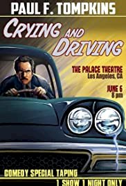 Paul F. Tompkins: Crying and Driving - Movie Poster Paul F. Tompkins: Crying and Driving - Movie Poster