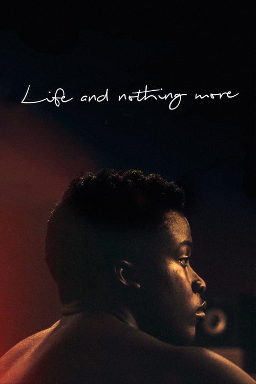 Life and Nothing More - Movie Poster Life and Nothing More - Movie Poster
