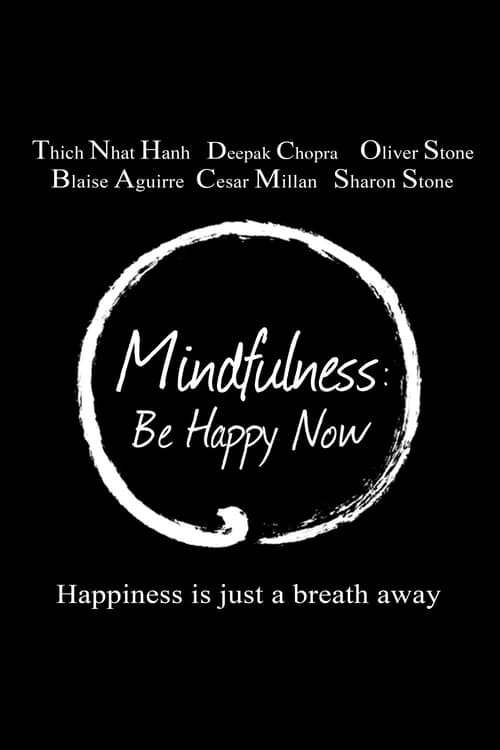 Mindfulness: Be Happy Now - Movie Poster Mindfulness: Be Happy Now - Movie Poster