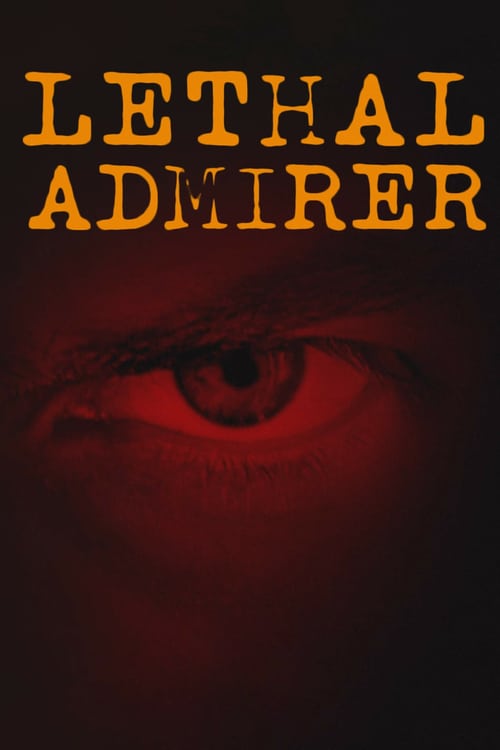 Lethal Admirer - Movie Poster Lethal Admirer - Movie Poster