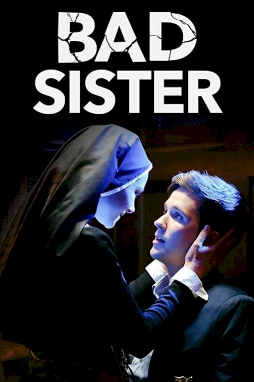 Bad Sister - Movie Poster Bad Sister - Movie Poster