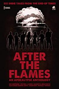 After the Flames: An Apocalypse Anthology - Movie Poster After the Flames: An Apocalypse Anthology - Movie Poster