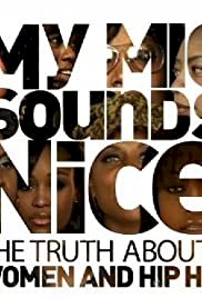 My Mic Sounds Nice: A Truth About Women and Hip Hop - Movie Poster