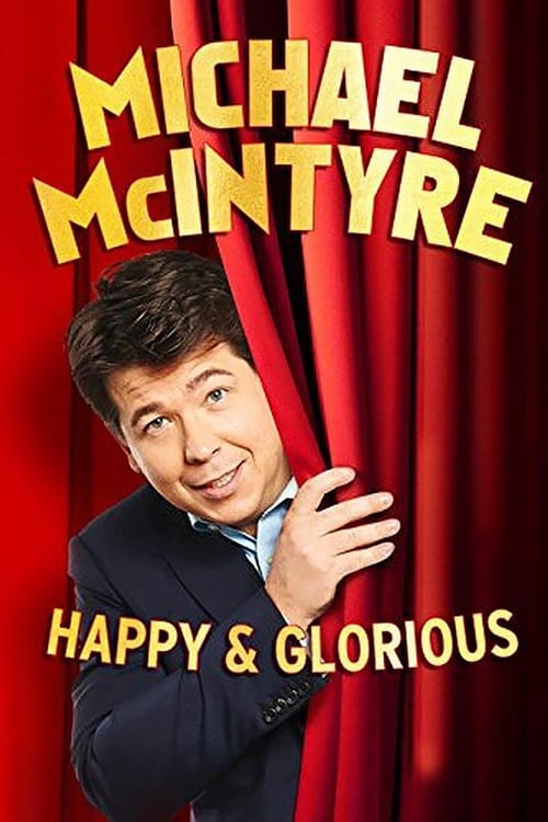 Michael McIntyre: Happy & Glorious - Movie Poster Michael McIntyre: Happy & Glorious - Movie Poster