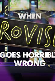 When Eurovision Goes Horribly Wrong - Movie Poster When Eurovision Goes Horribly Wrong - Movie Poster